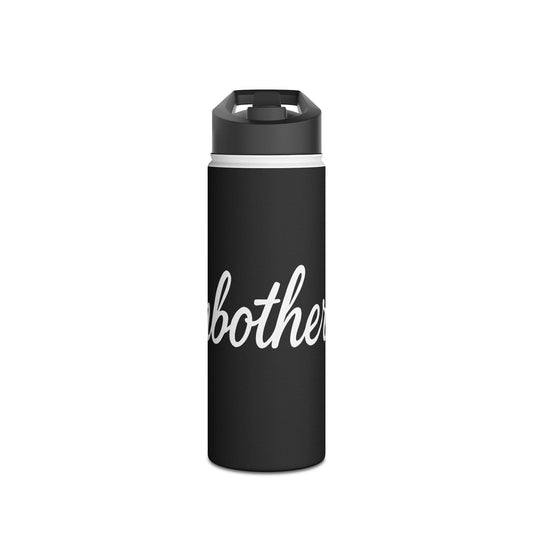 Unbothered Stainless Steel Water Bottle, Reusable Drink Bottle, Outdoor Adventure Flask, Personalized Gift, Eco-Friendly Travel Cup